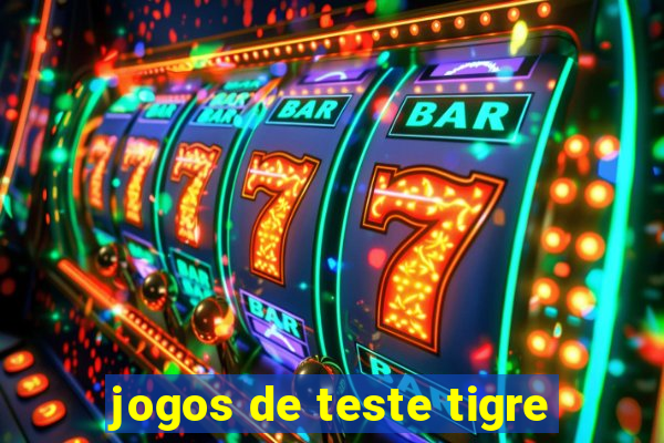 jogos de teste tigre